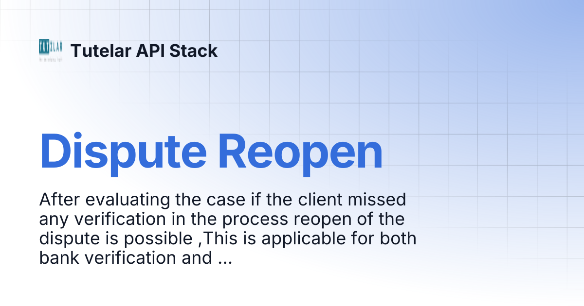 Dispute Reopen | Tutelar API Document v2 | Tutelar API Stack