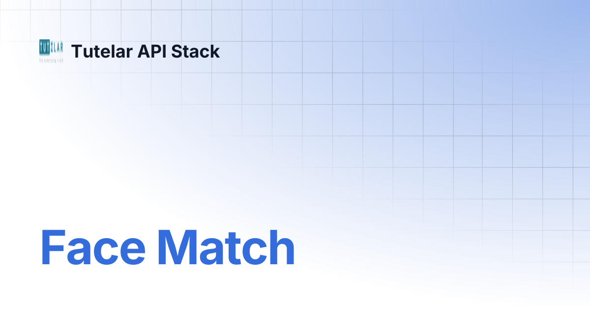 Face Match | Tutelar API Document v2 | Tutelar API Stack