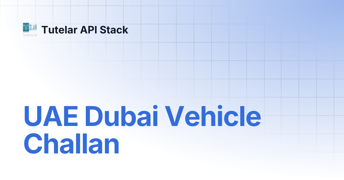 UAE Dubai Vehicle Challan | Tutelar API Stack