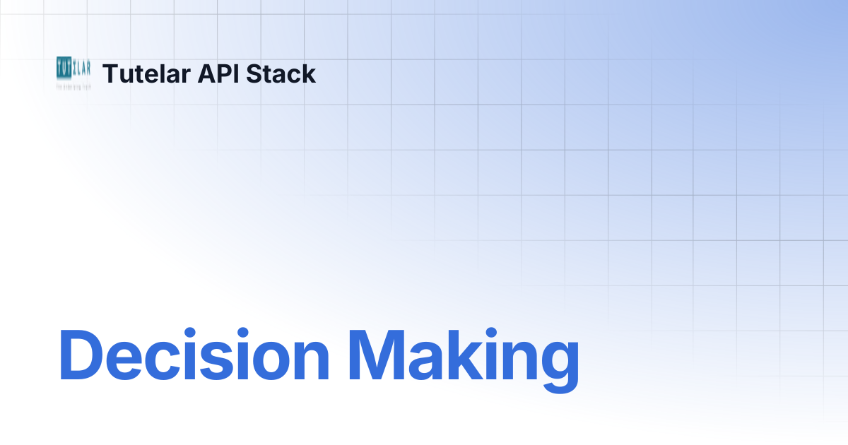 Decision Making | Tutelar API Stack