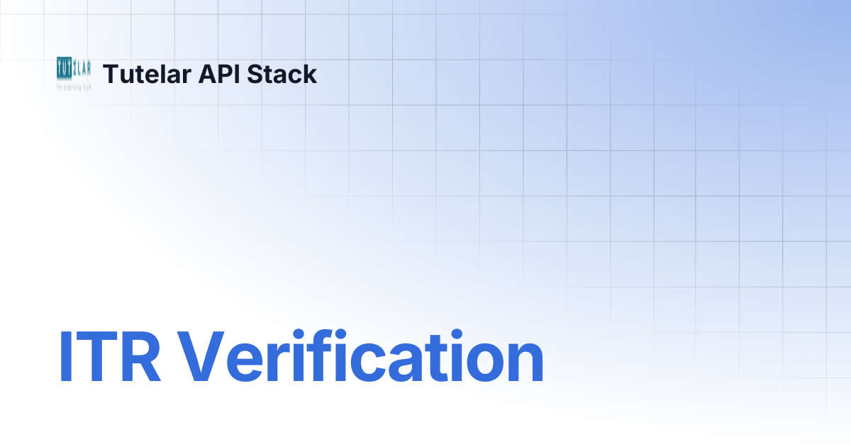 ITR Verification | Tutelar API Stack
