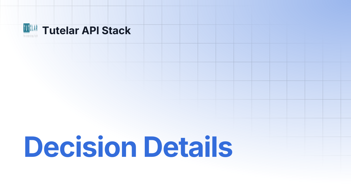 Decision Details | Tutelar API Stack