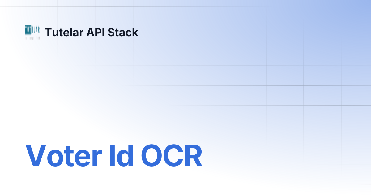 Voter Id OCR | Tutelar API Stack